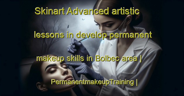 Skinart Advanced artistic lessons in develop permanent makeup skills in Bolbec area | PermanentmakeupTraining | PermanentmakeupClasses | SkinartTraining-France